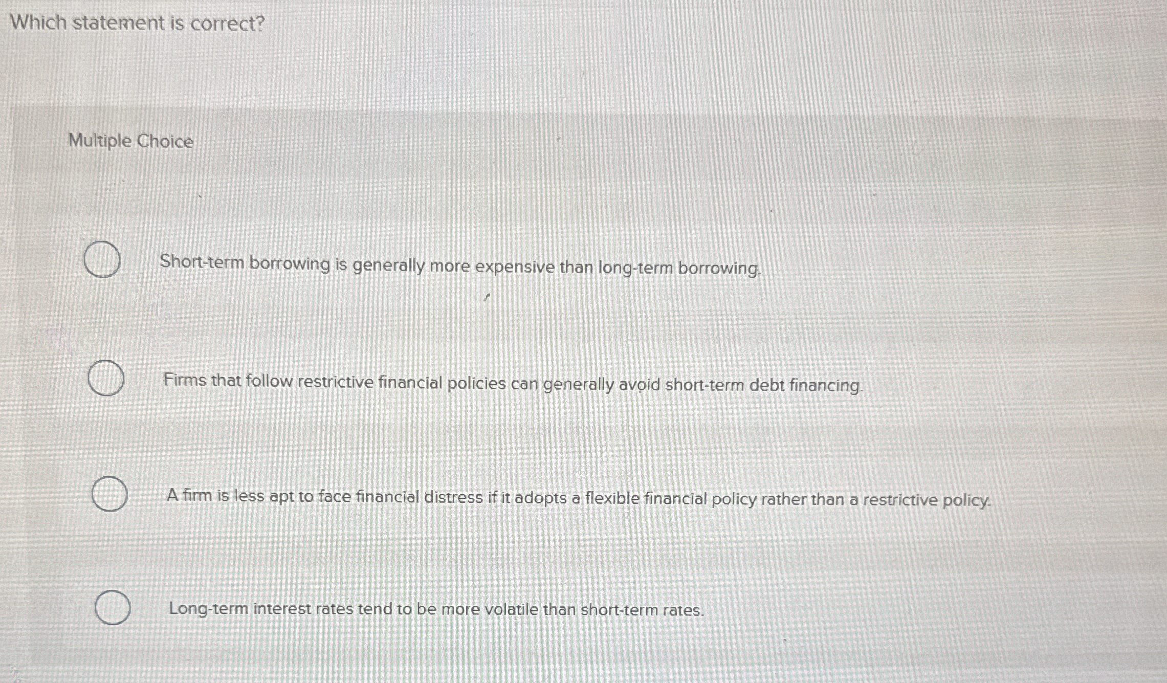 Which statement is correct? Multiple Choice Short