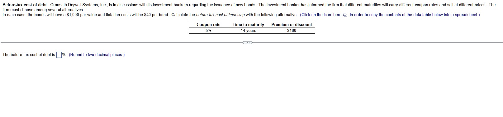 firm must choose among several alternatives. \