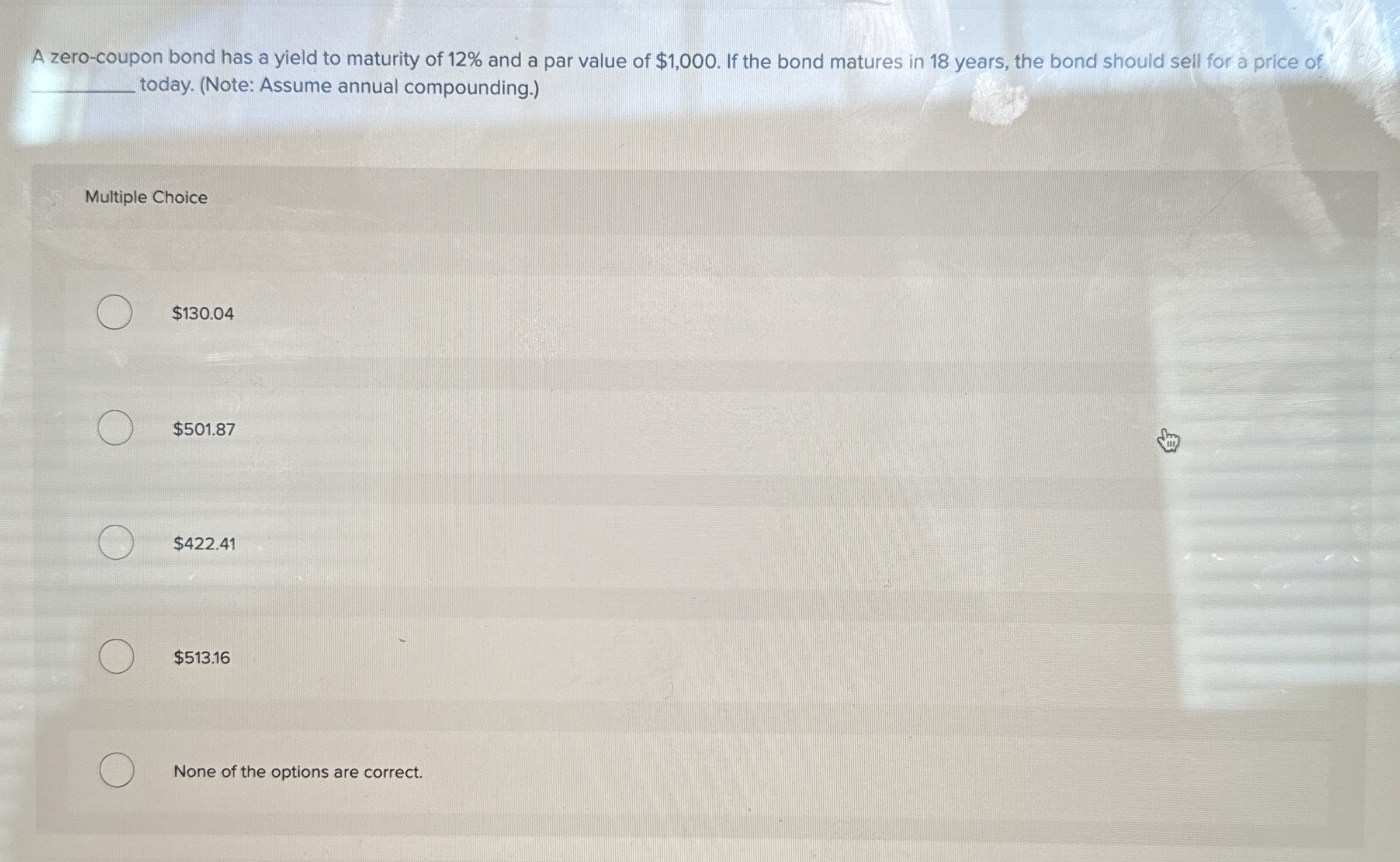 A zero - coupon bond has a yield to maturity of 1