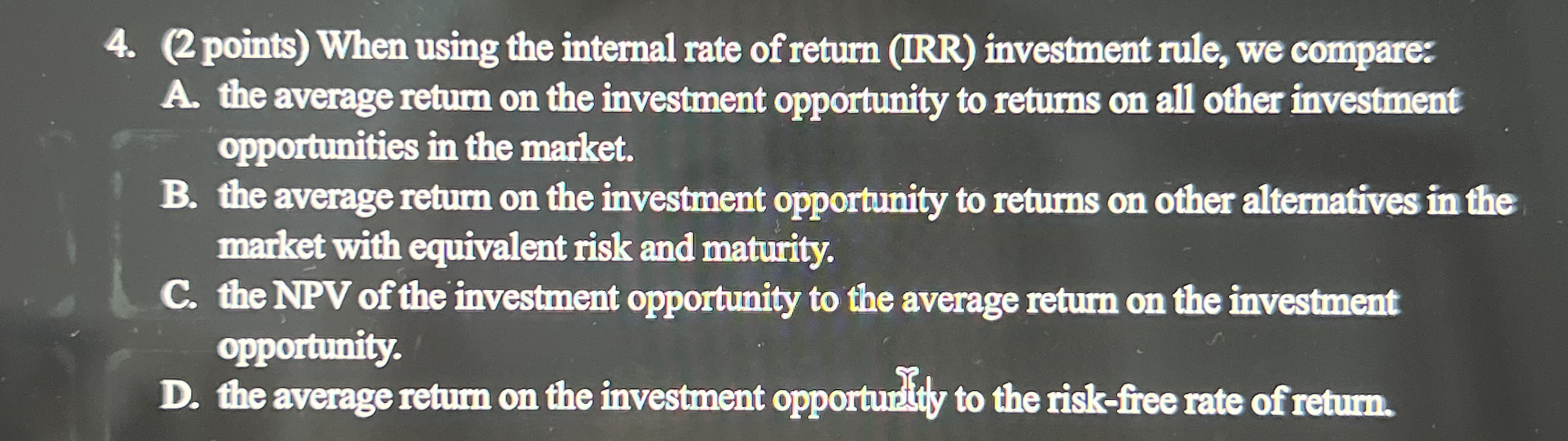( 2 points ) When using the intemal rate of