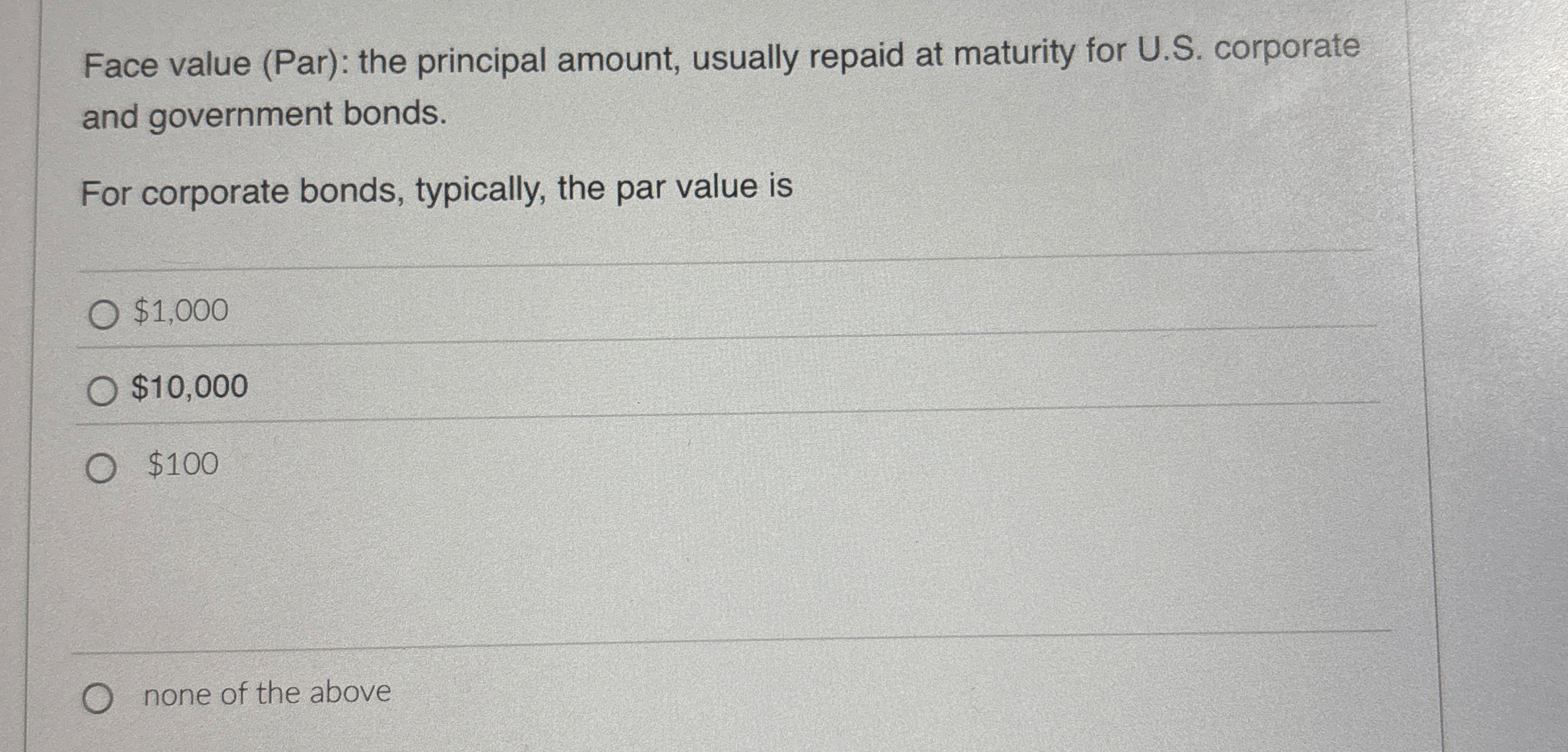 Face value ( Par ) : the principal amount,