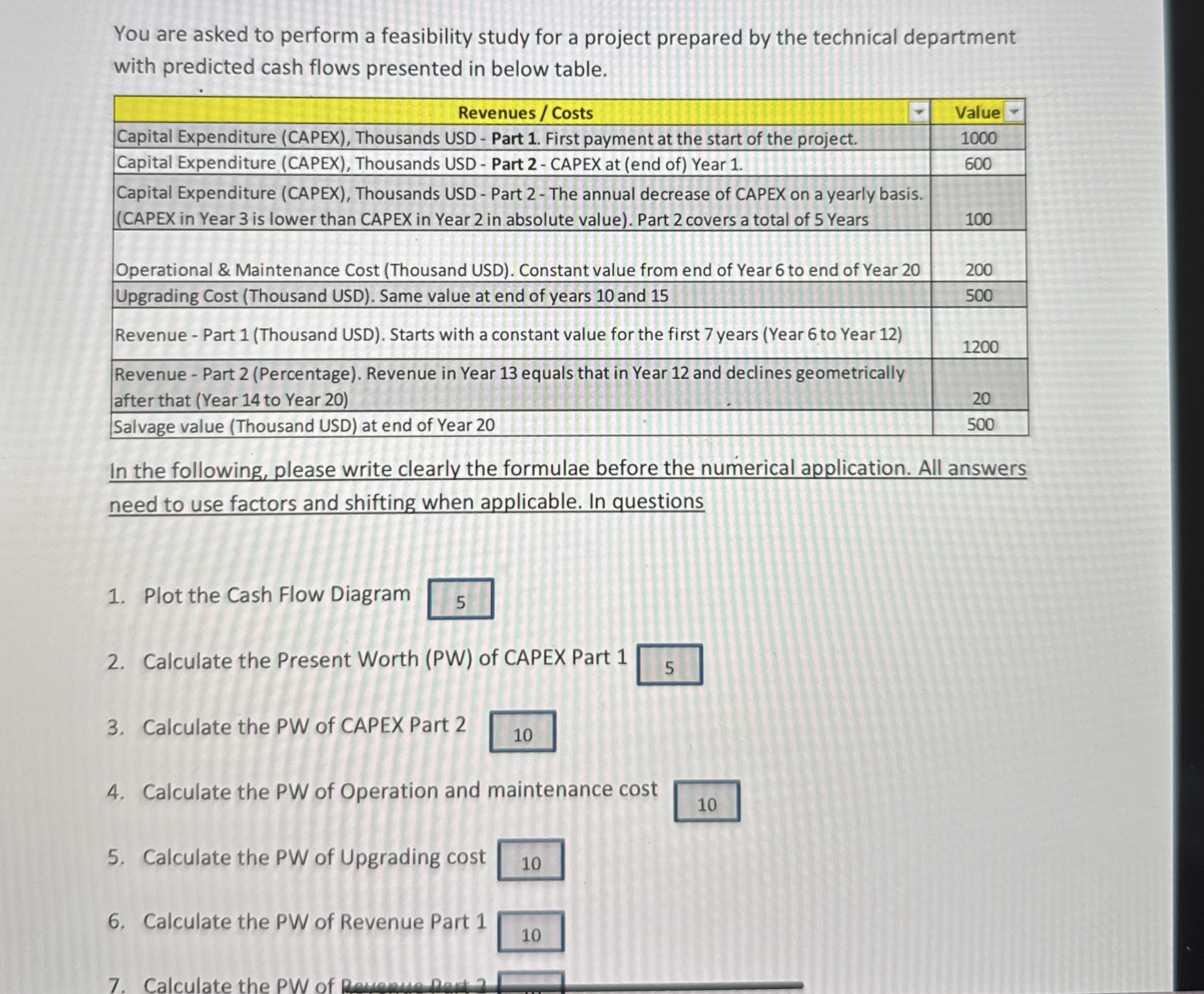 You are asked to perform a feasibility study for