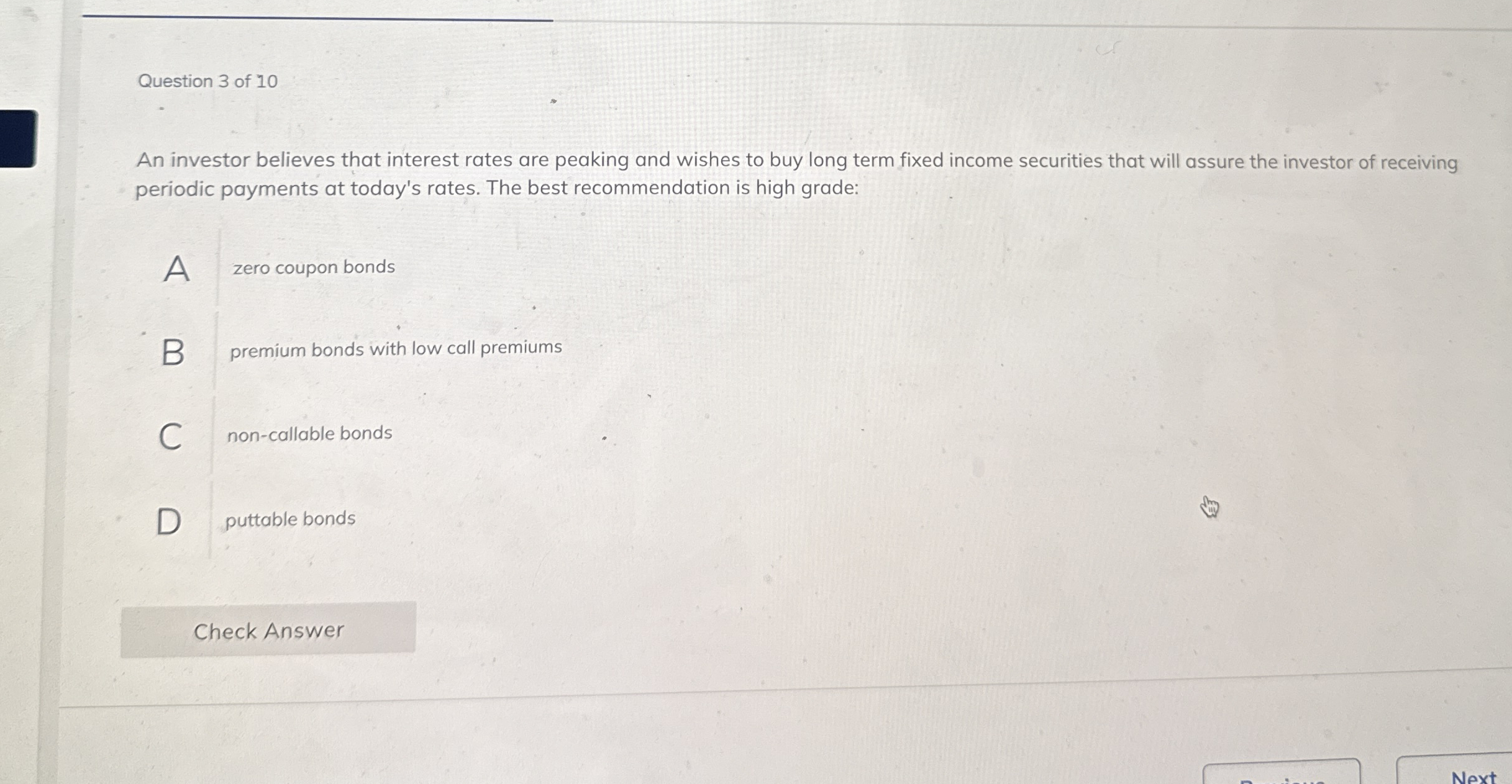Question 3 of 1 0 An investor believes that