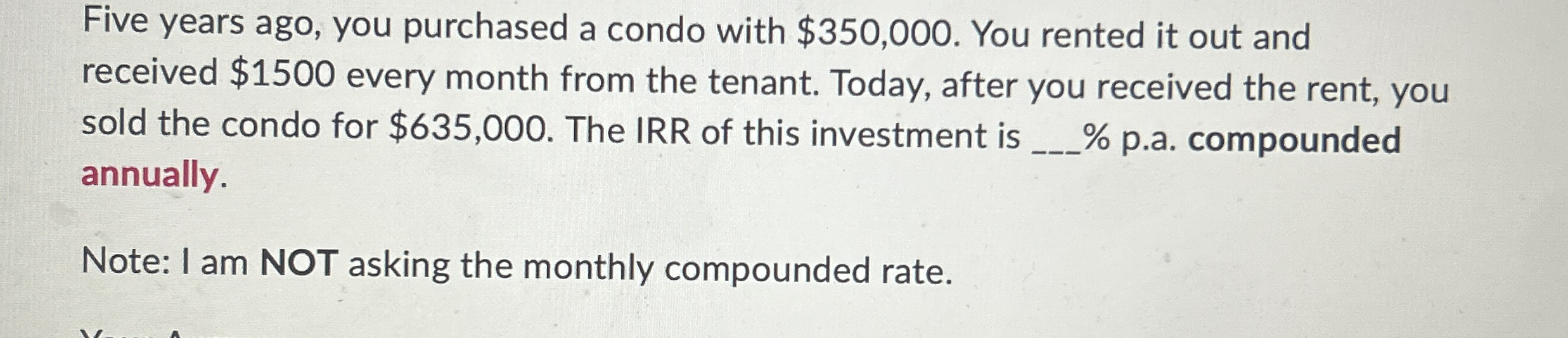 Five years ago, you purchased a condo with $ 3 5