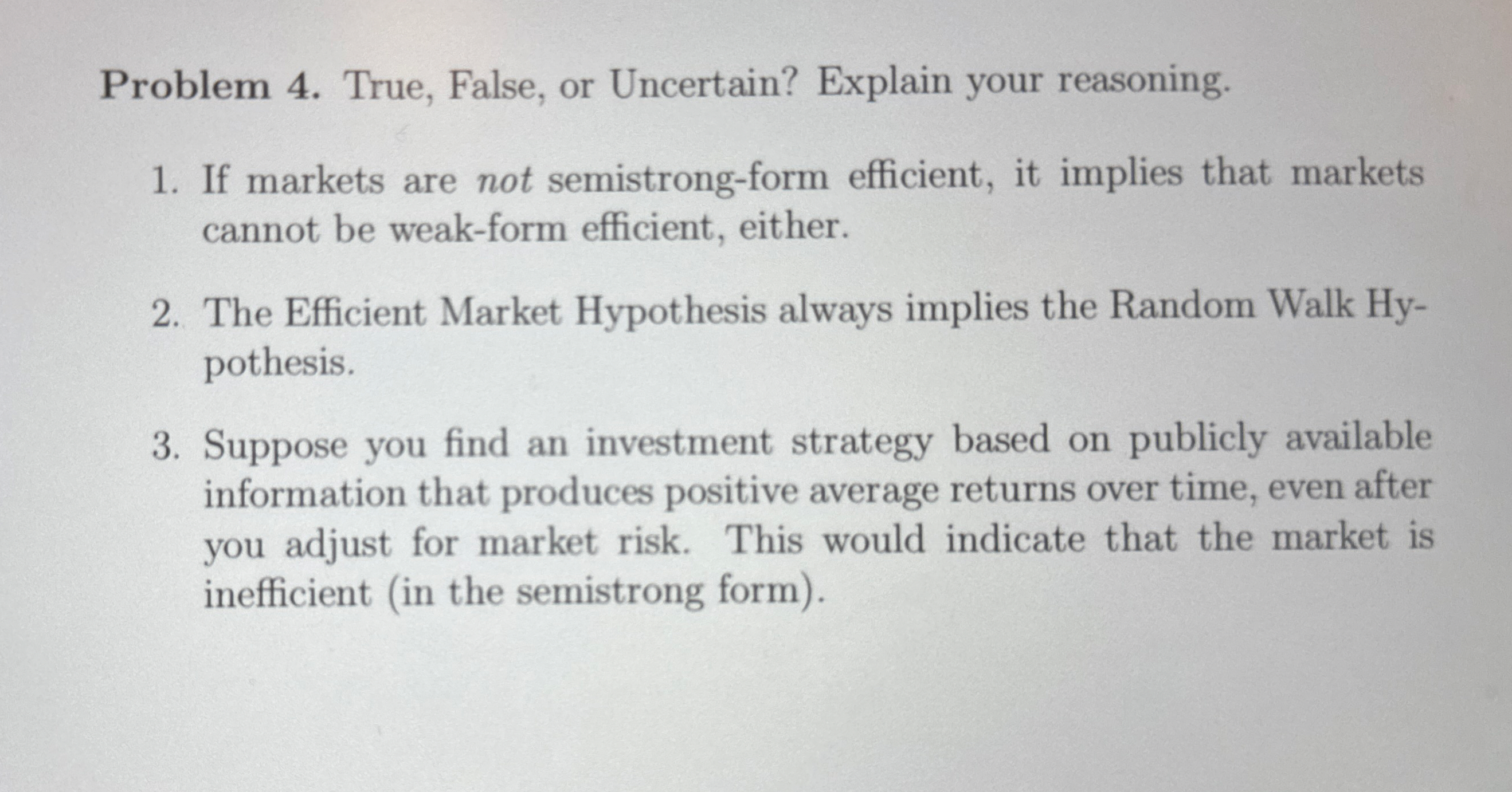 Problem 4 . True, False, or Uncertain? Explain