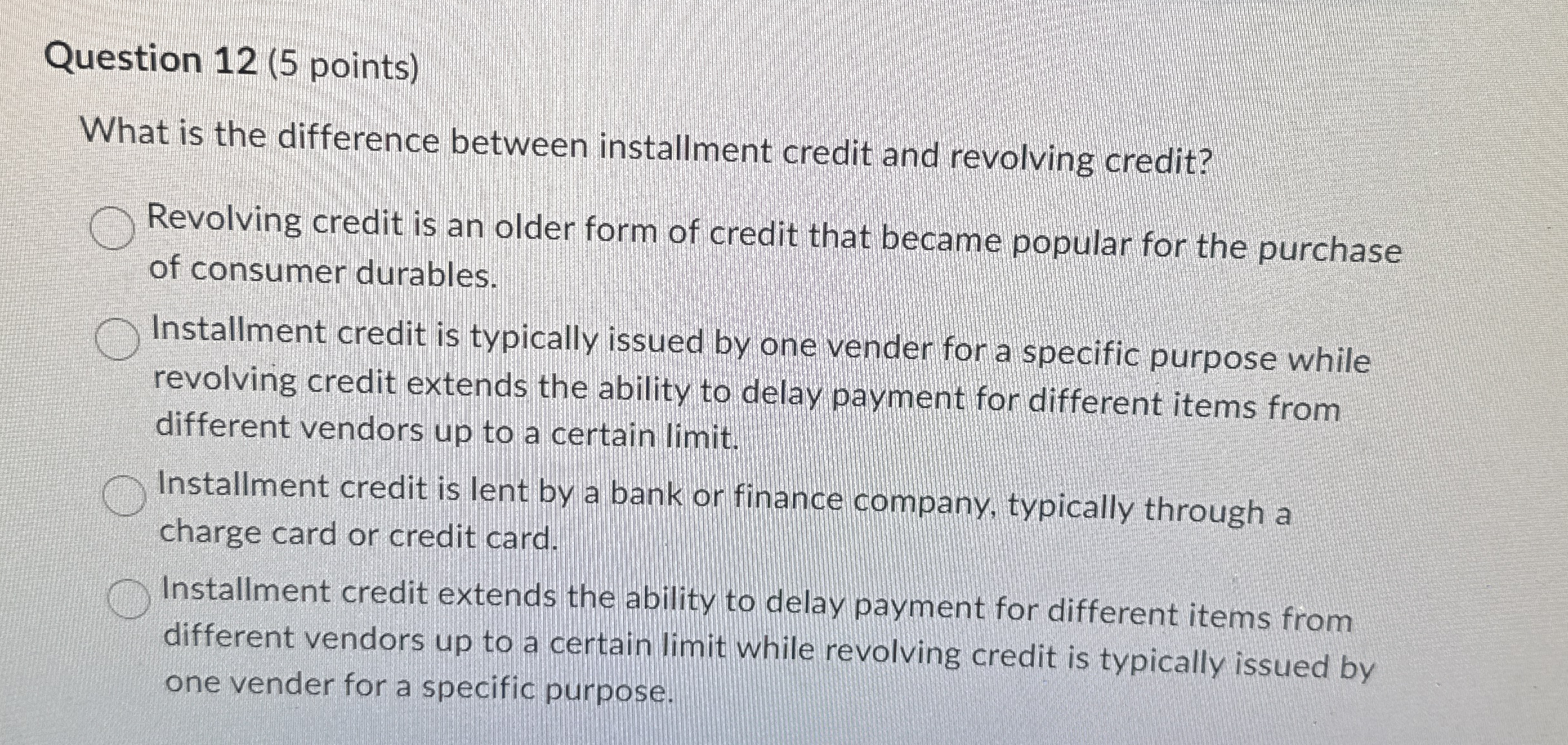 Question 1 2 ( 5 points ) What is the difference