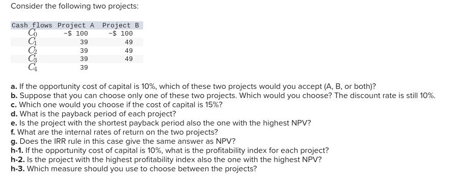 Consider the following two projects: ONLY ANSWER