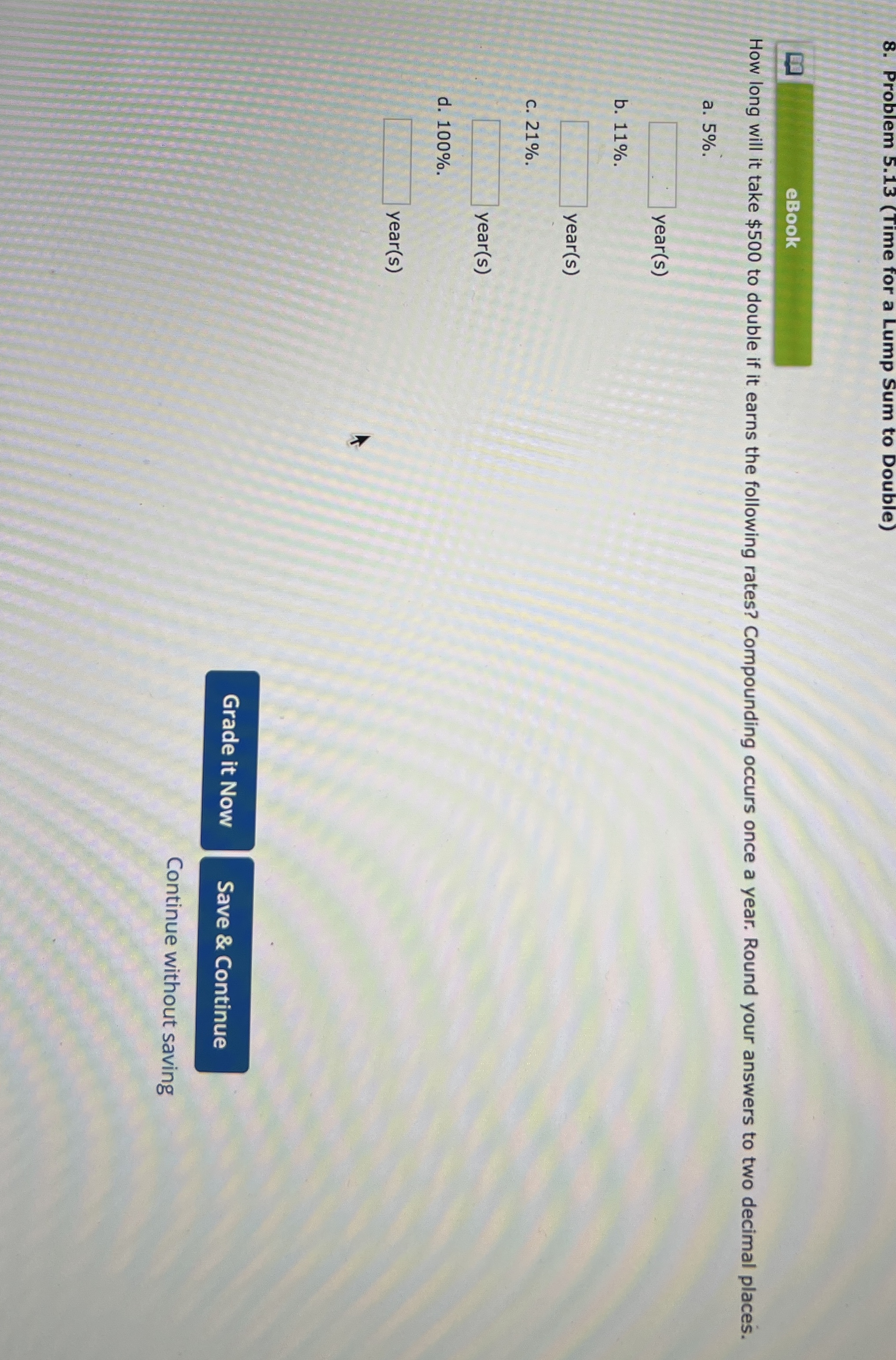 Problem 5 . 1 3 ( Time for a Lump Sum to Double )