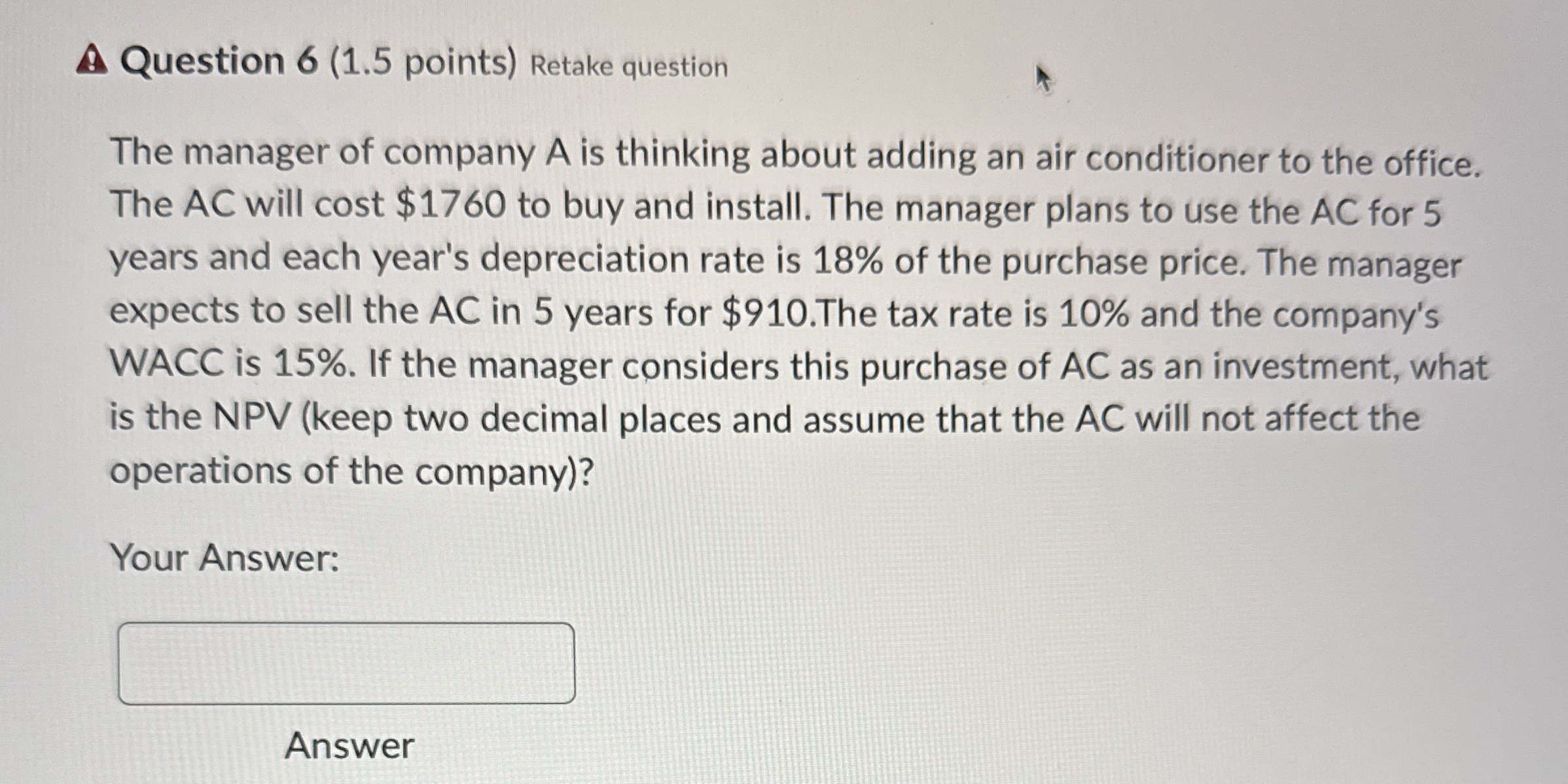 Question 6 ( 1 . 5 points ) Retake question The