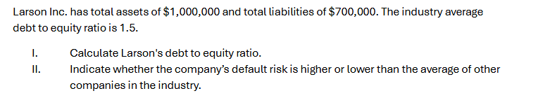 Larson Inc. has total assets of \ ( \ $ 1 , 0 0 0