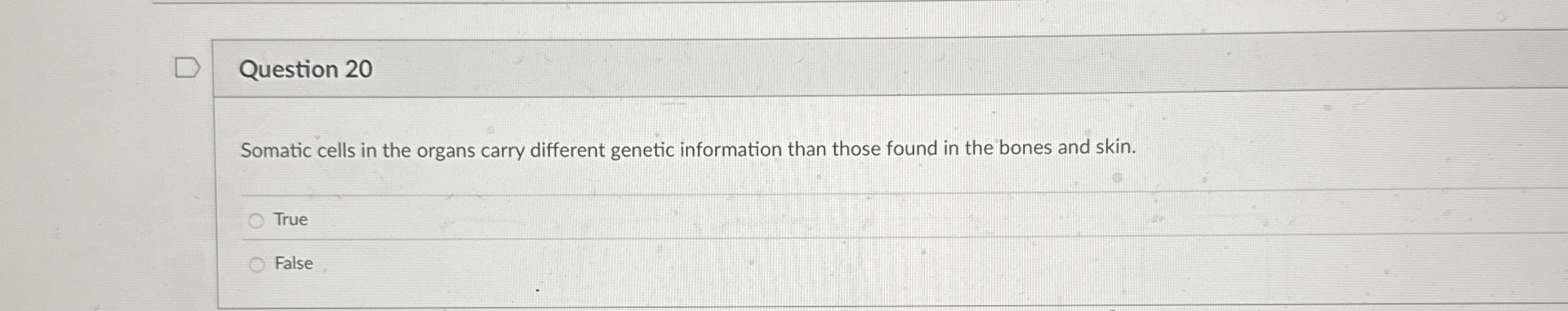 Question 2 0 Somatic cells in the organs carry