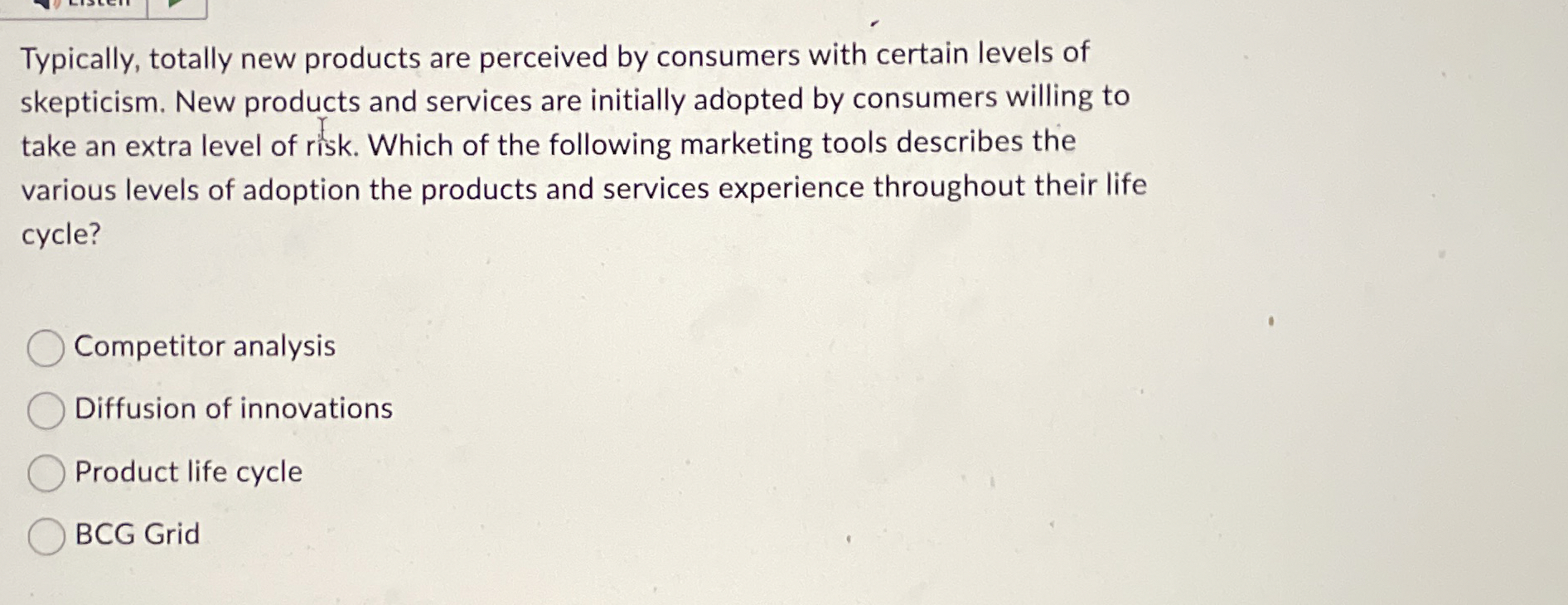 Typically, totally new products are perceived by