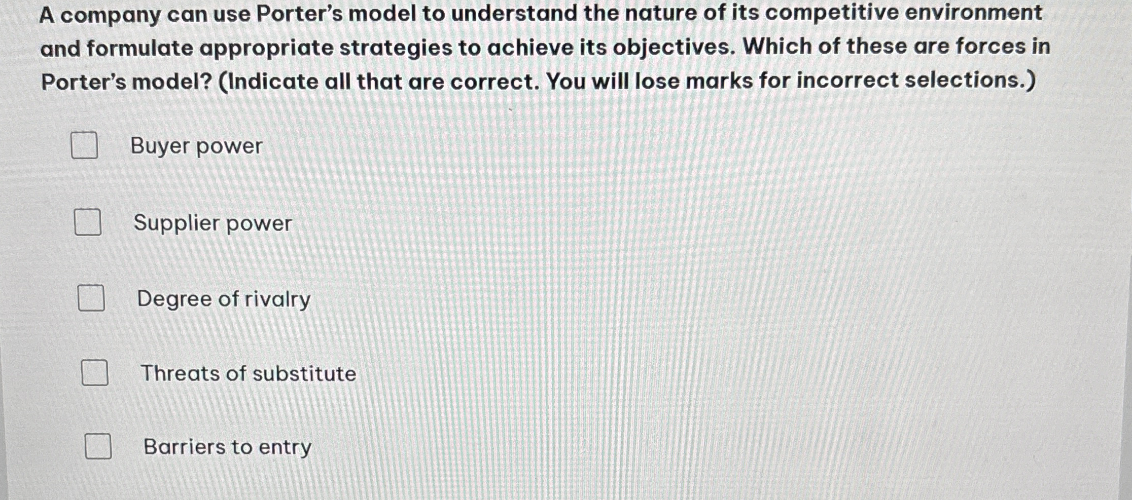 A company can use Porter's model to understand
