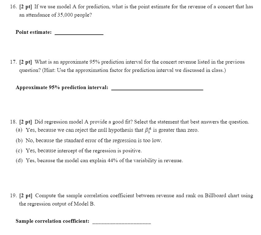 16. [2 pt] If we use model A for prediction, what