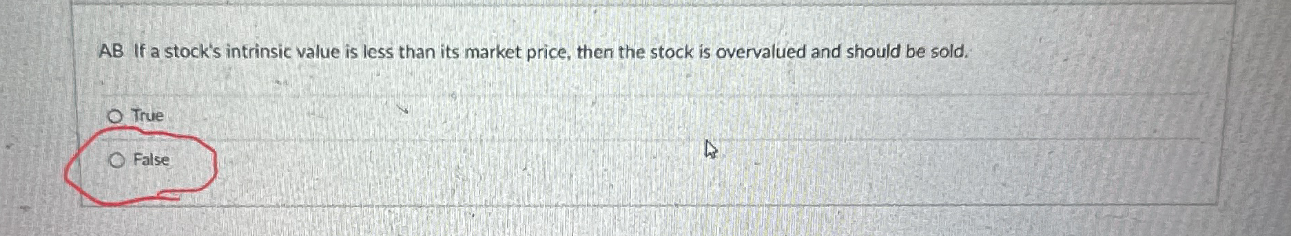 AB If a stock's intrinsic value is less than its