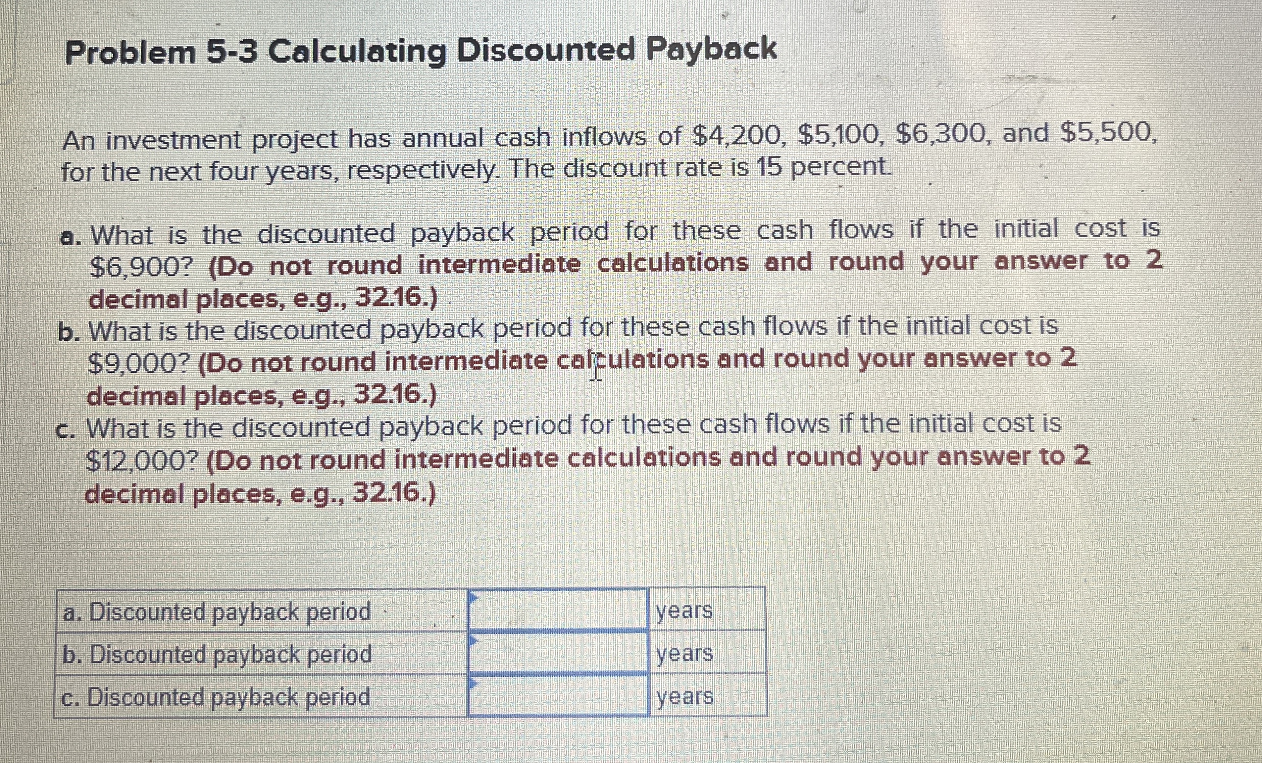 Problem 5 - 3 Calculating Discounted Payback An