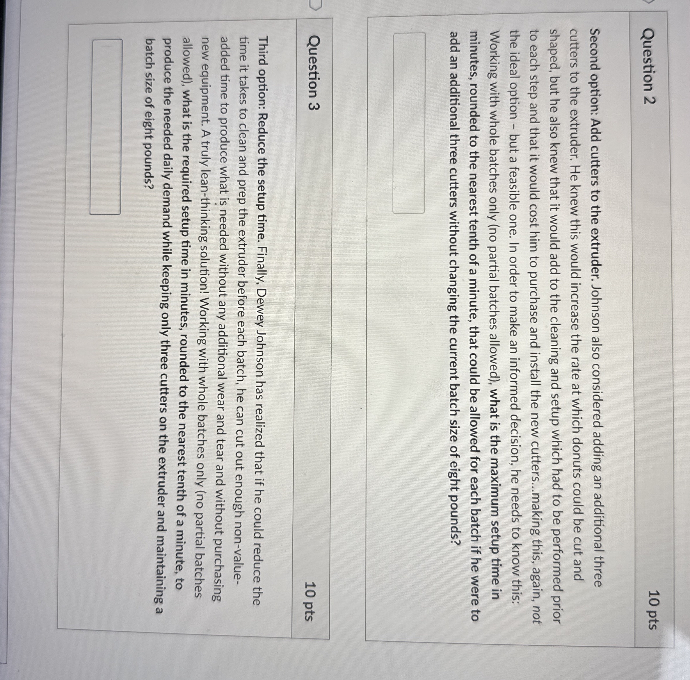 Question 2 1 0 pts Second option: Add cutters to