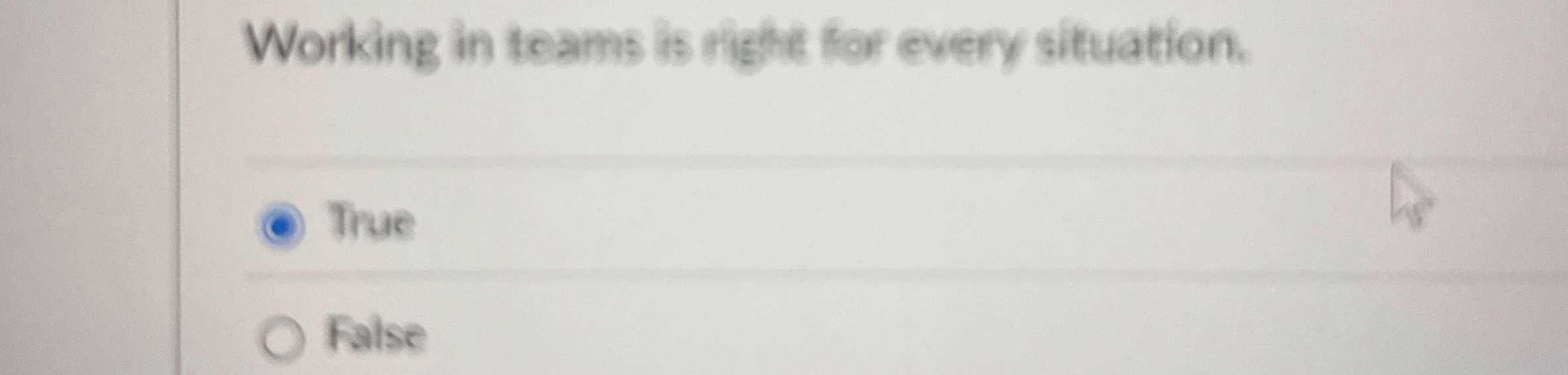 Working in teams is right for every situation.