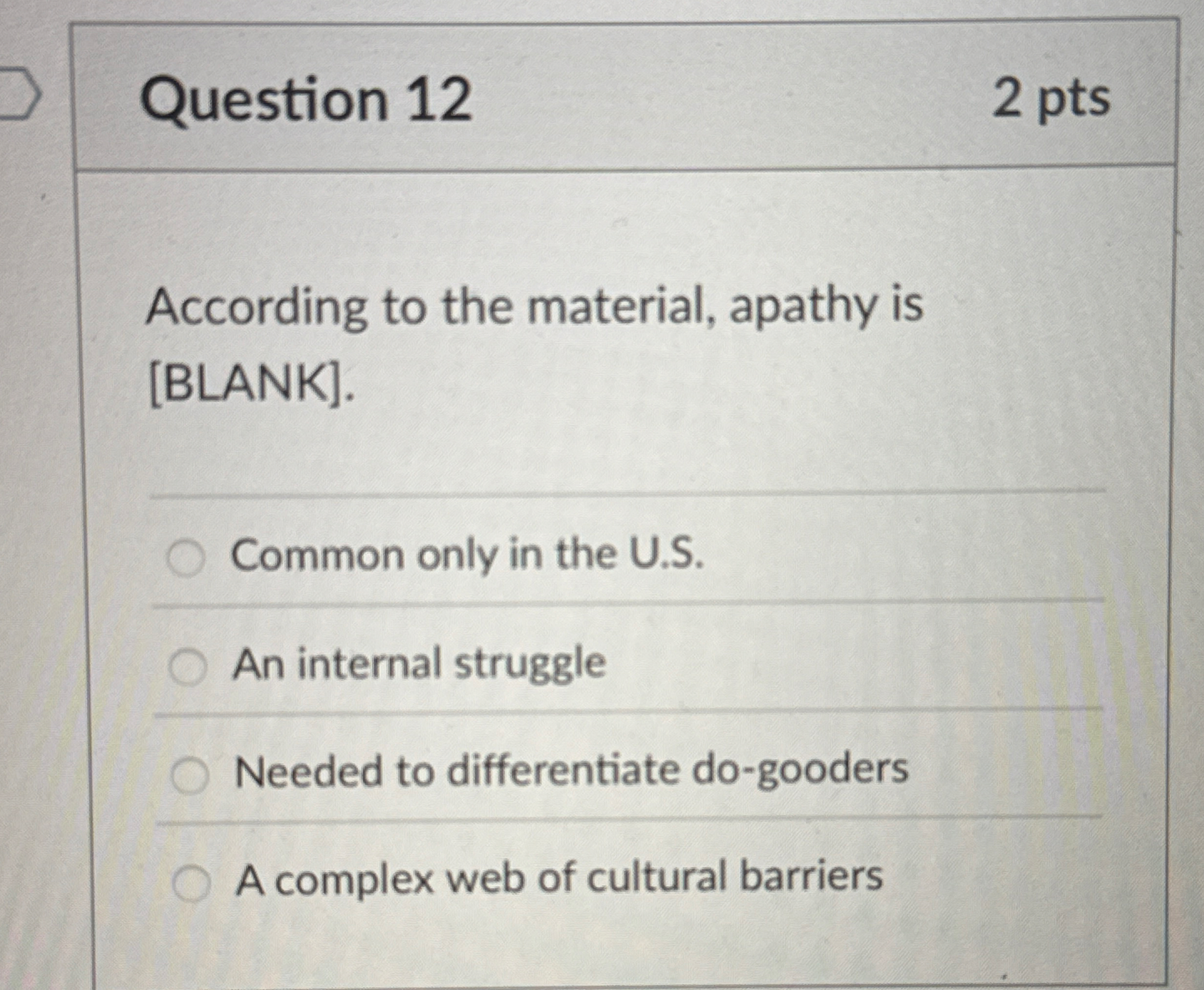 Question 1 2 2 pts According to the material,