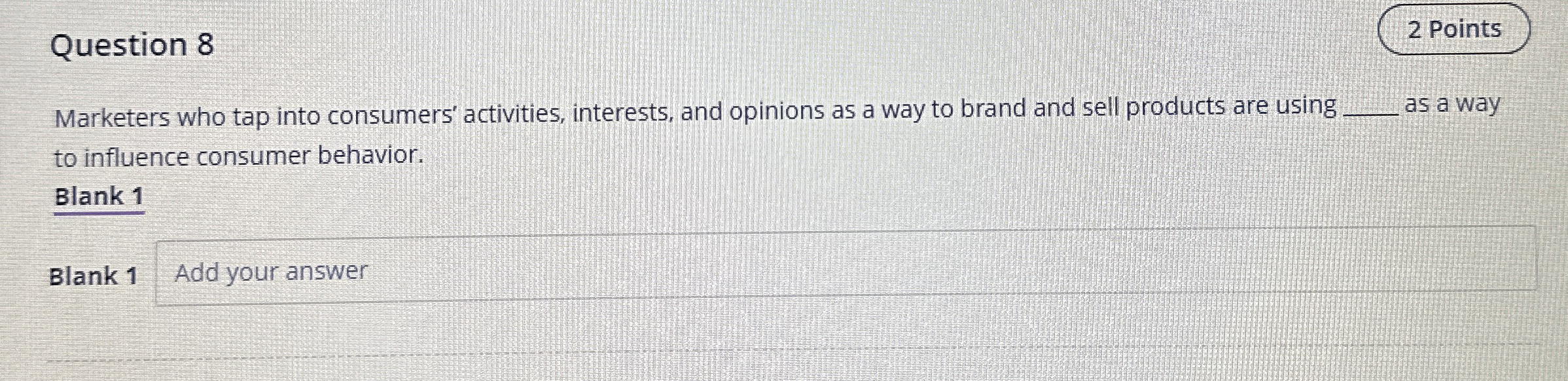 Question 8 2 Points Marketers who tap into