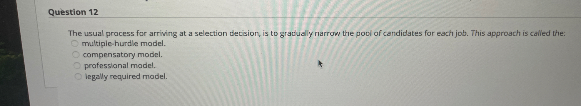 Question 1 2 The usual process for arriving at a