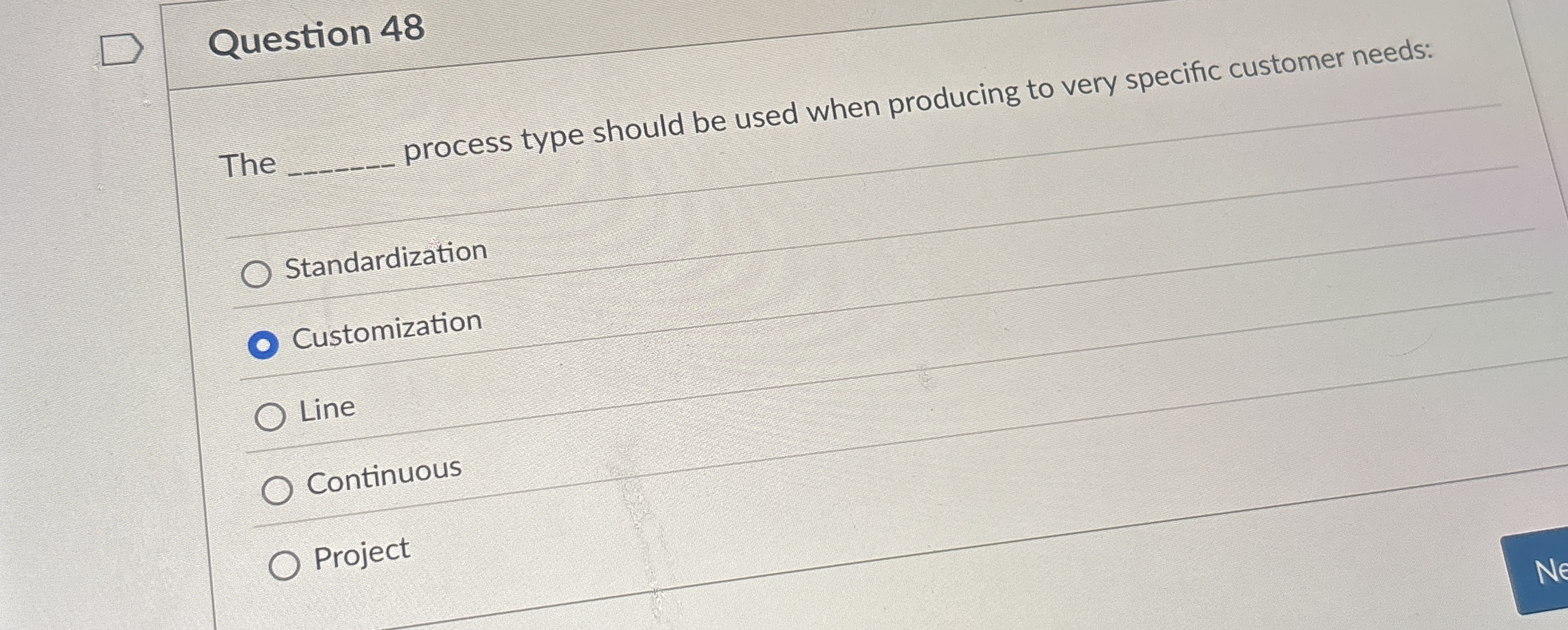 Question 4 8 The process type should be used when