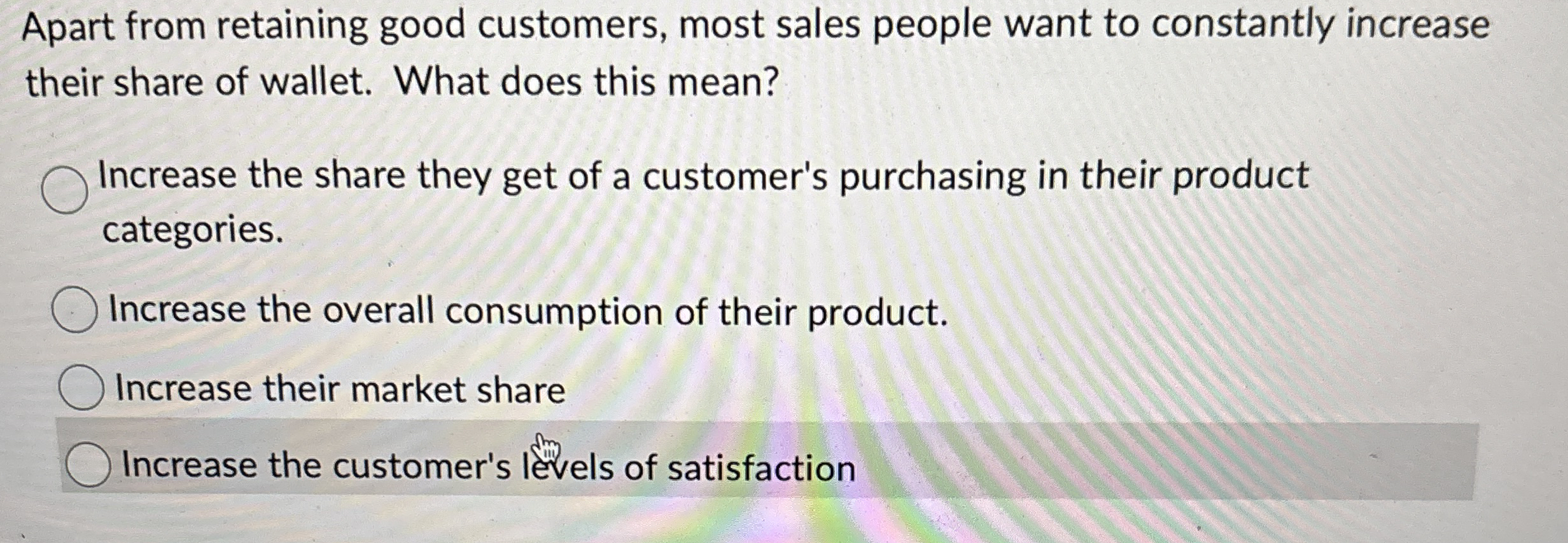 Apart from retaining good customers, most sales