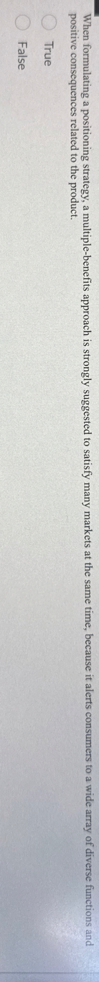 When formulating a positioning strategy, a