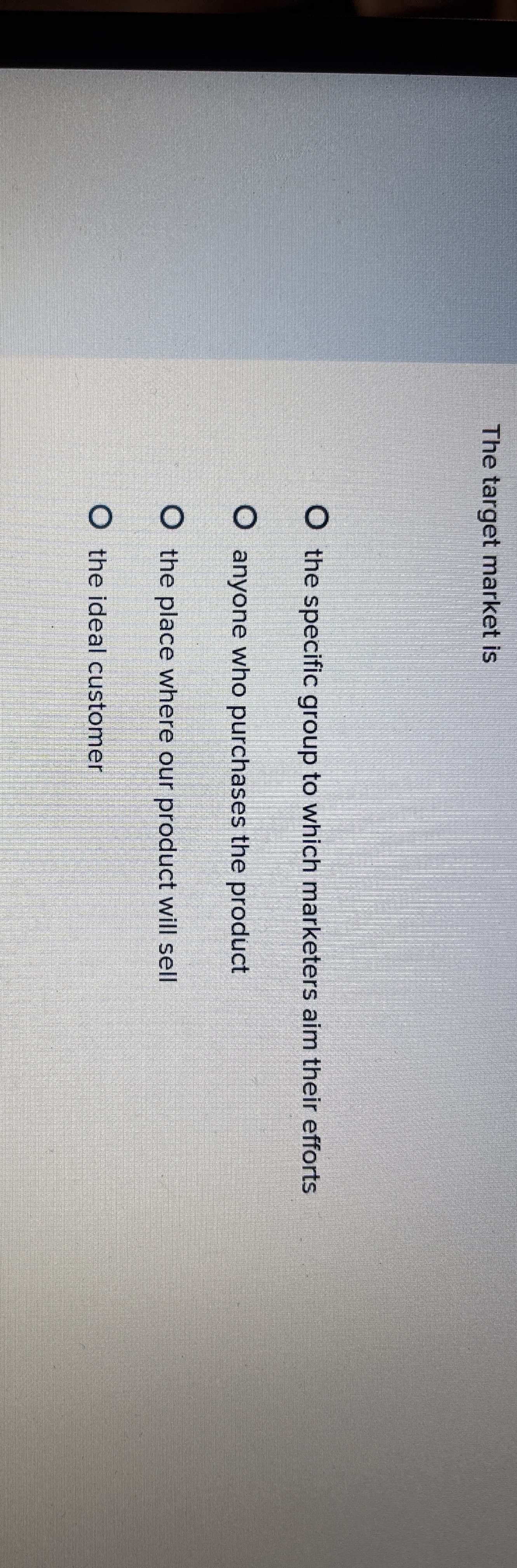 The target market is the specific group to which