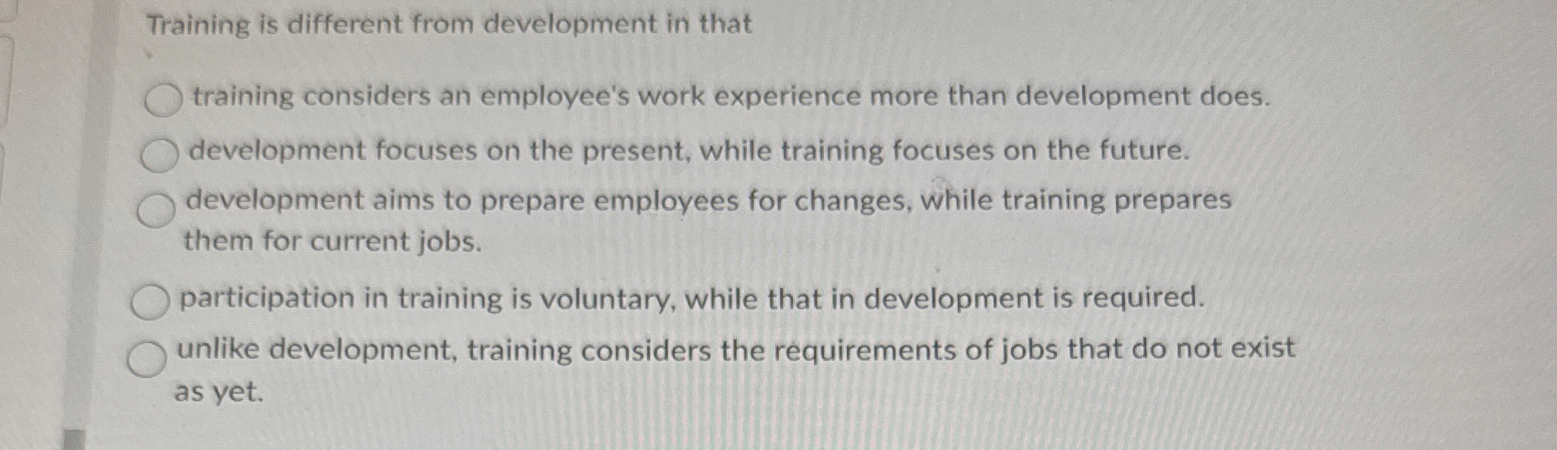 Training is different from development in that