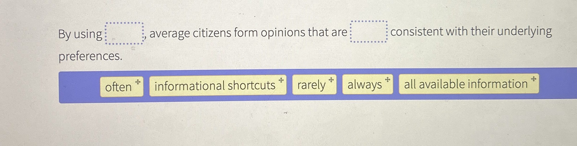 By using , average citizens form opinions that