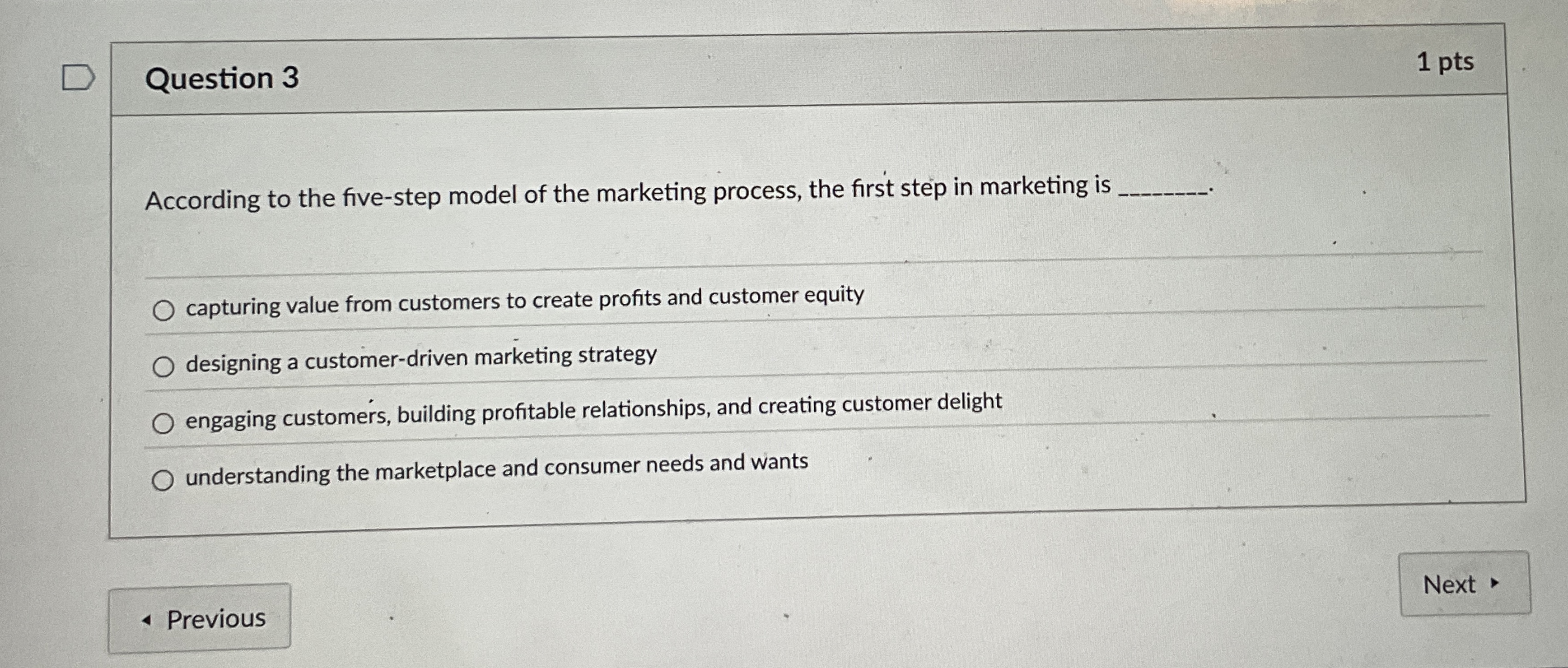 Question 3 1 pts According to the five - step