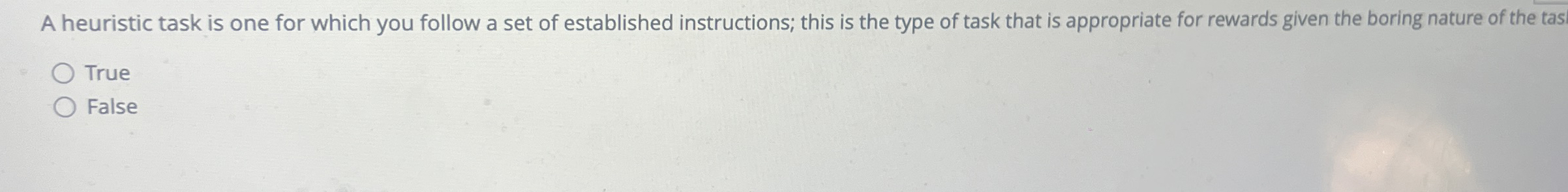 A heuristic task is one for which you follow a