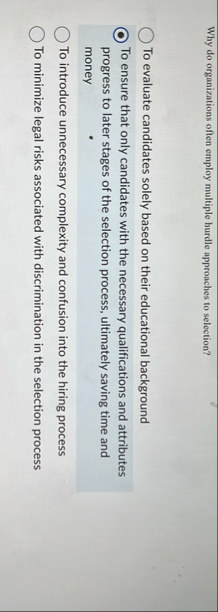 Why do organizations often employ multiple hurdle