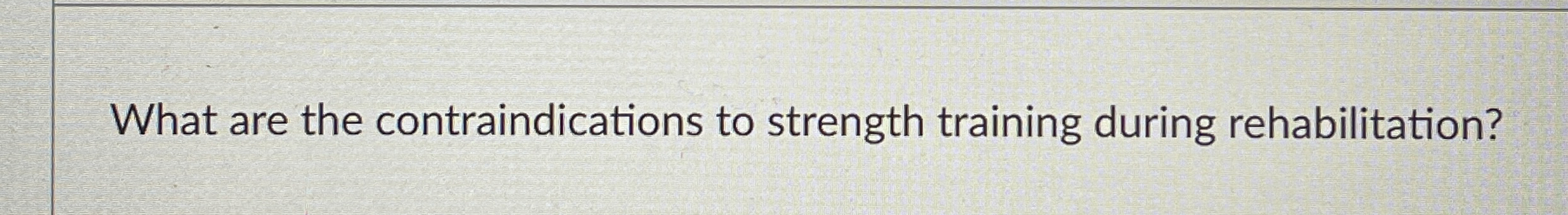 What are the contraindications to strength