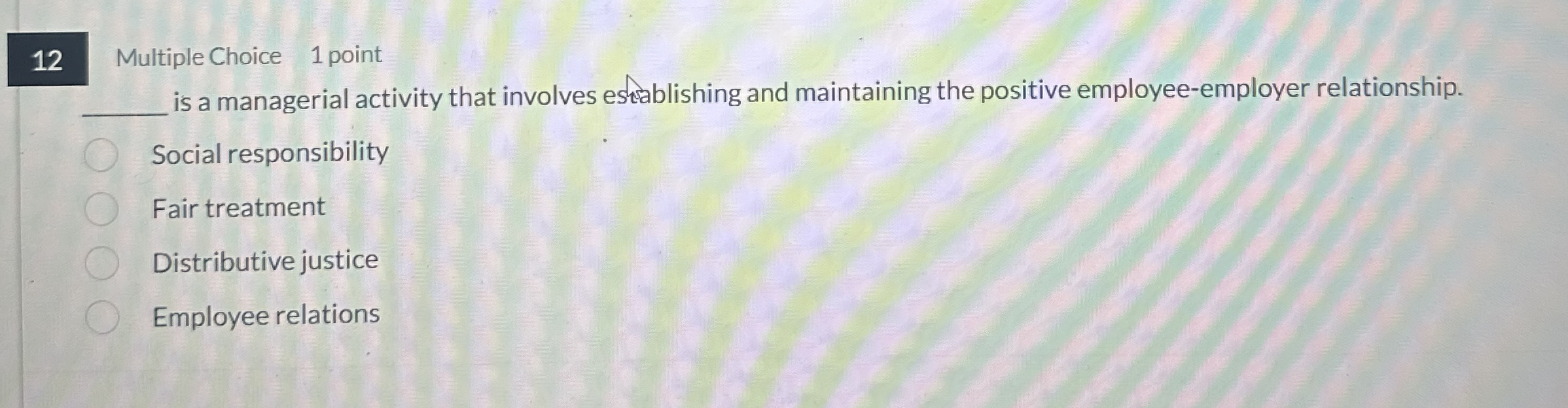 1 2 Multiple Choice 1 point q , is a managerial
