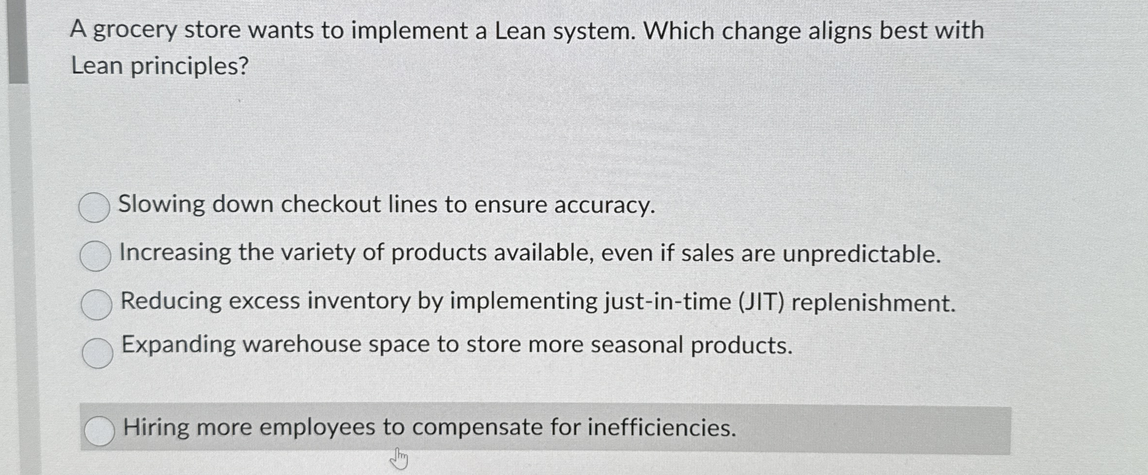 A grocery store wants to implement a Lean system.