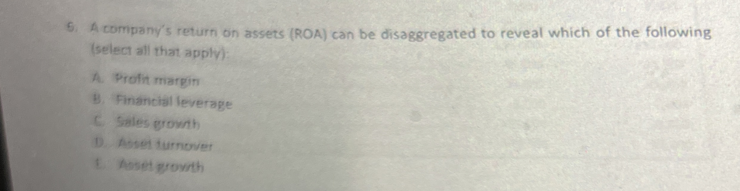 A company's return on assets ( ROA ) can be