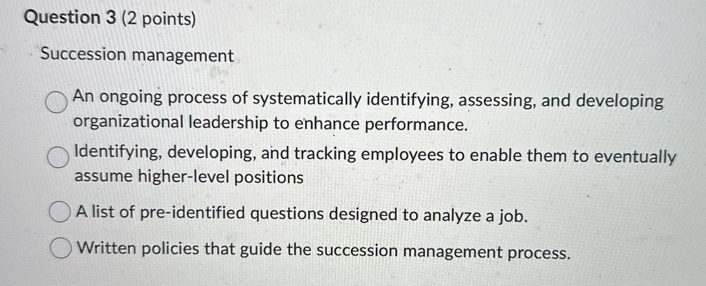Question 3 ( 2 points ) Succession management An