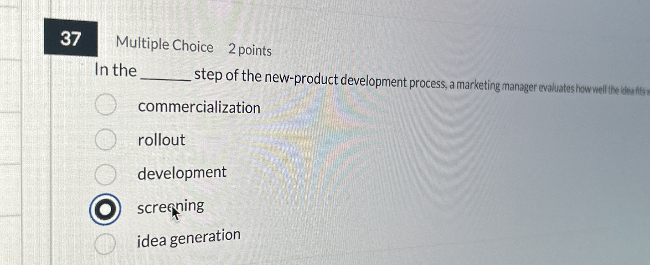 3 7 Multiple Choice 2 points In the q , step of