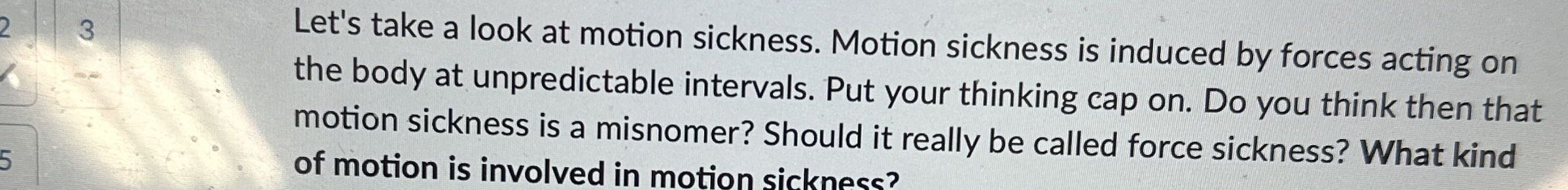 3 Let's take a look at motion sickness. Motion