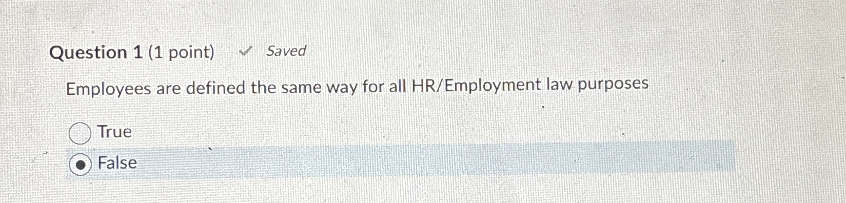 Question 1 ( 1 point ) Saved Employees are