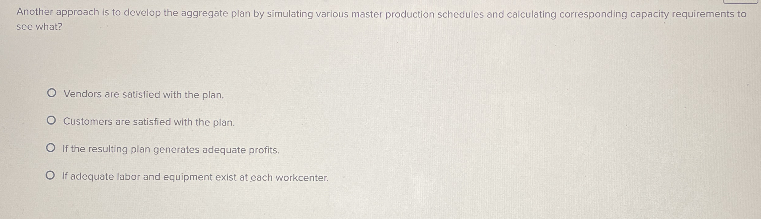 Another approach is to develop the aggregate plan