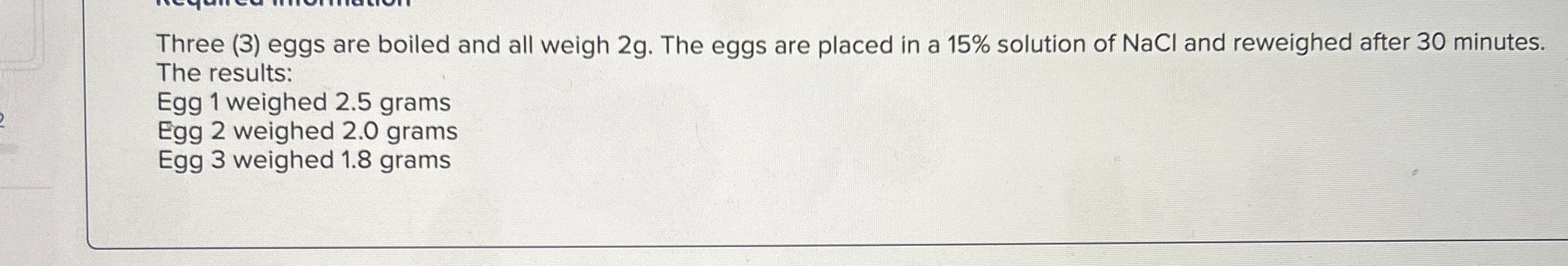 Three ( 3 ) eggs are boiled and all weigh 2 g .