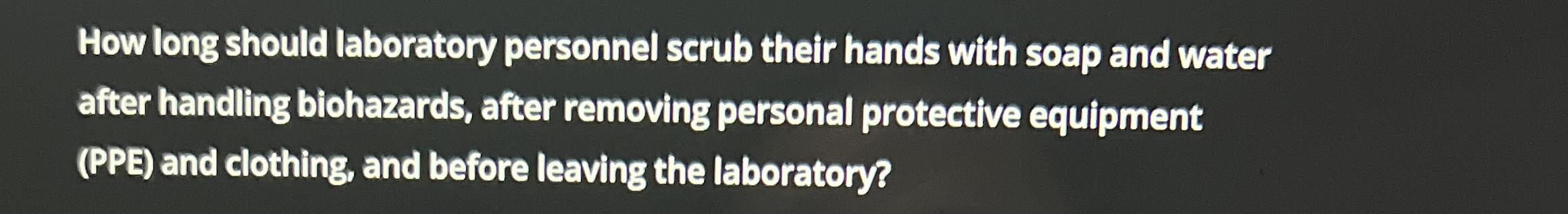 How long should laboratory personnel scrub their