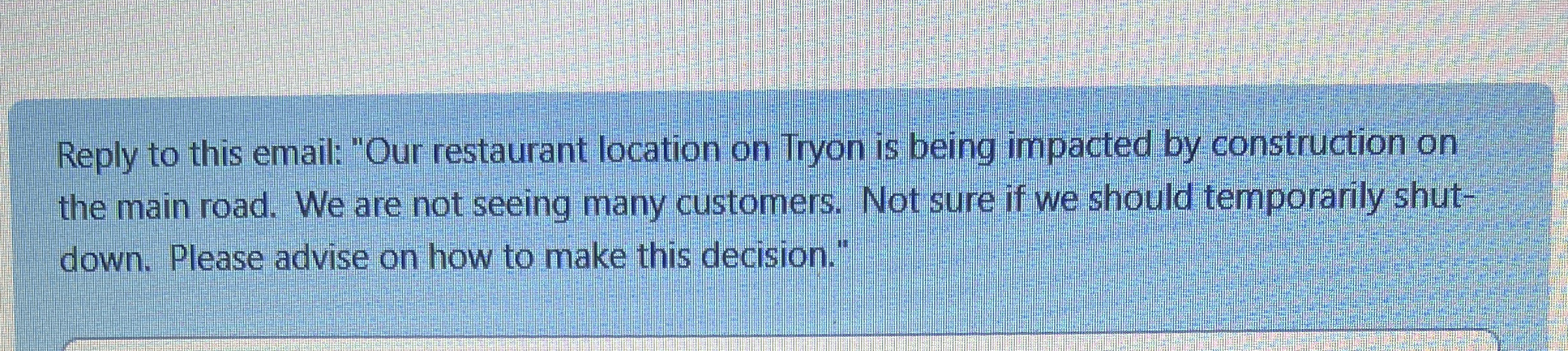 Reply to this email: "Our restaurant location on