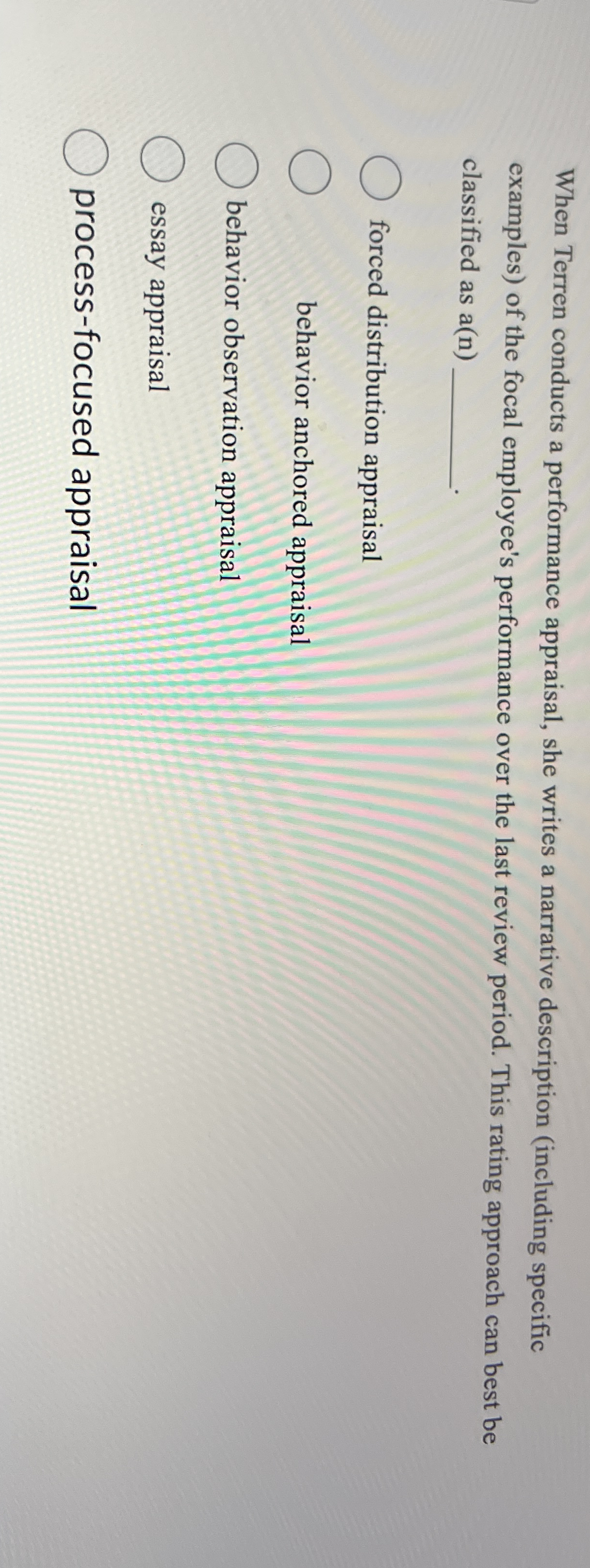 When Terren conducts a performance appraisal, she