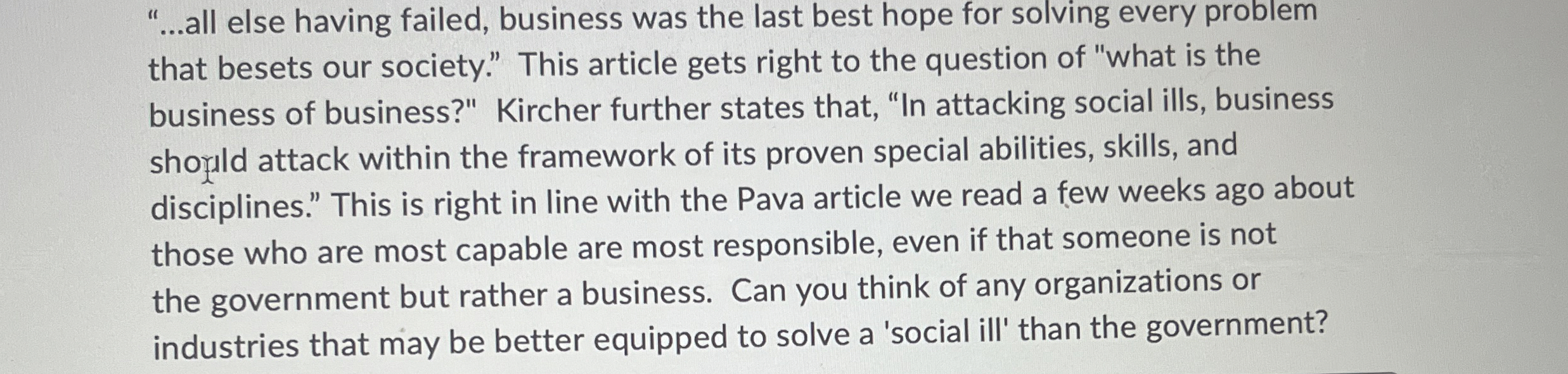 " . . . all else having failed, business was the
