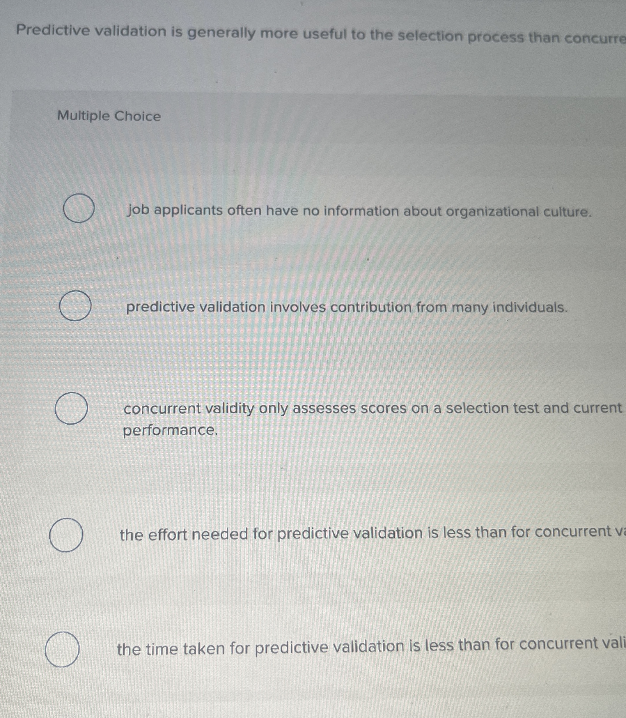 Predictive validation is generally more useful to