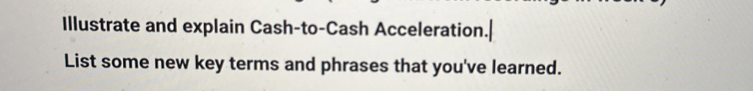 Illustrate and explain Cash - to - Cash